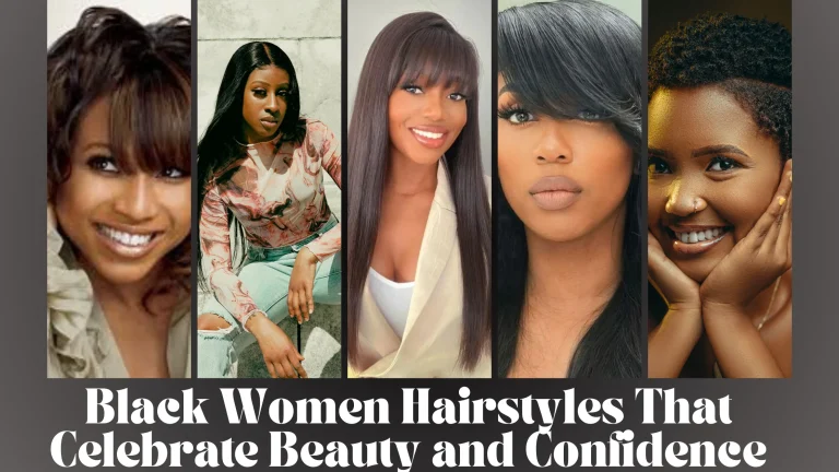 Black Women Hairstyles That Celebrate Beauty and Confidence