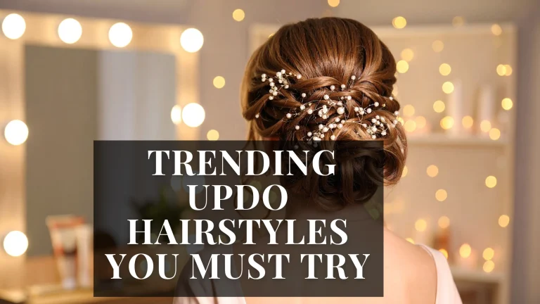 Trending Updo Hairstyles You Must Try