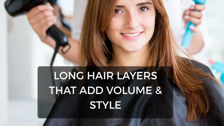 Long Hair Layers That Add Volume & Style